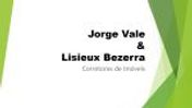 JORGE VALE & LISIEUX BEZERRA